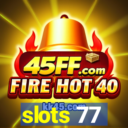 slots 77